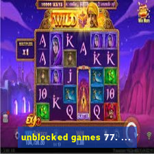 unblocked games 77. ...